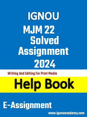 IGNOU MJM 22  Solved Assignment 2024
